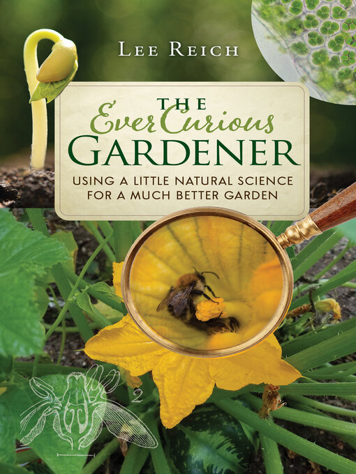 Title details for The Ever Curious Gardener by Lee Reich - Available